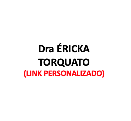 Produtos Diversos - Dra ÉRICKA TORQUATO - (LINK PERSONALIZADO)