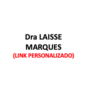 Produtos Diversos - Dra LAISSE MARQUES - (LINK PERSONALIZADO)