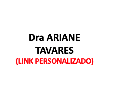 Produtos Diversos - Dra ARIANE TAVARES - (LINK PERSONALIZADO)