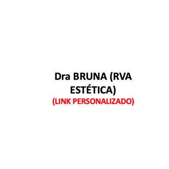 Produtos Diversos - Dra BRUNA (RVA) - (Link Personalizado)