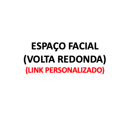 Produtos Diversos - ESP. FACIAL  - Volta Redonda - (LINK PERSONALIZADO)