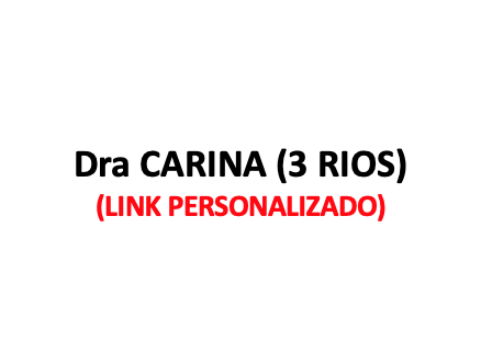 Produtos Diversos - Dra CARINA (3 RIOS) - (LINK PERSONALIZADO)